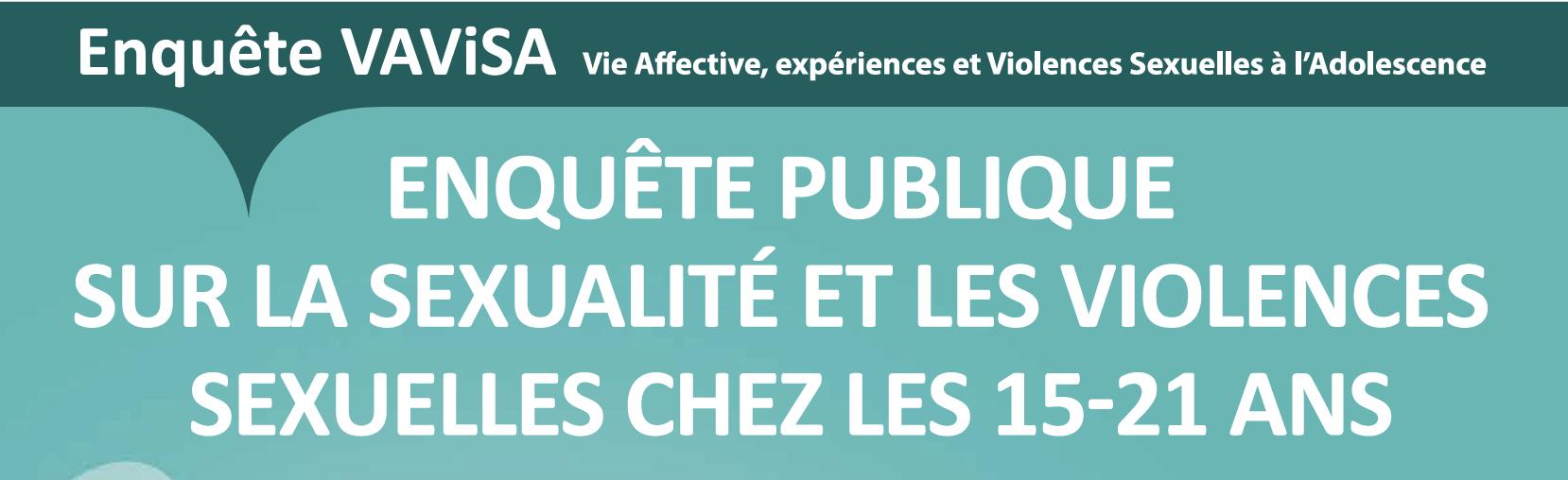 VAVISA – Emotional Life, Experiences and Sexual Violence in Adolescence Public survey on sexuality and sexual violence among 15-21 year olds